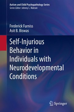 Self-Injurious Behavior in Individuals with Neurodevelopmental Conditions (eBook, PDF) - Furniss, Frederick; Biswas, Asit B.