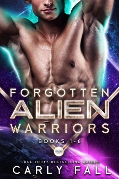 The Forgotten Alien Warriors: Books 1-6 (eBook, ePUB) - Fall, Carly