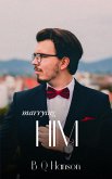 Marrying Him (eBook, ePUB)