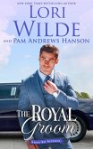 The Royal Groom (Wrong Way Weddings, #4) (eBook, ePUB)