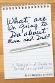 What are we going to do about Mom and Dad? (eBook, ePUB) What are we going to do about Mom and Dad? (eBook, ePUB)
