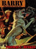 Barry: The Story of a Wolf Dog (eBook, ePUB) Barry: The Story of a Wolf Dog (eBook, ePUB)