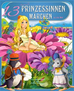 13 spannende Prinzessinnen-Märchen aus aller Welt (eBook, ePUB) Cover 13 spannende Prinzessinnen-Märchen aus aller Welt (eBook, ePUB)