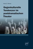Gegenkulturelle Tendenzen im postdramatischen Theater Gegenkulturelle Tendenzen im postdramatischen Theater