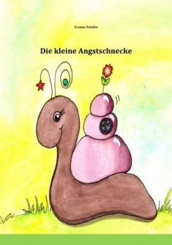 Die kleine Angstschnecke - Schäfer, Yvonne