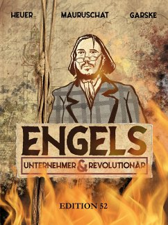 Engels - Revolutionär Und Unternehmer - Heuer, Chris;Mauruschat, Fabian W. W.;Garske, Uwe