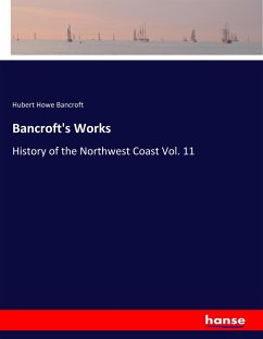 Bancroft's Works - Bancroft, Hubert H.