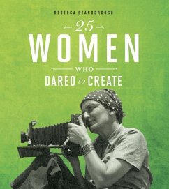 25 Women Who Dared to Create - Stanborough, Rebecca