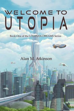 Welcome to Utopia - Atkinson, Alan Michael