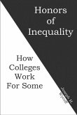 Honors of Inequality: How Colleges Work for Some