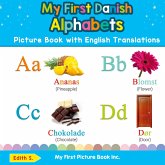 My First Danish Alphabets Picture Book with English Translations My First Danish Alphabets Picture Book with English Translations