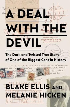 A Deal with the Devil: The Dark and Twisted True Story of One of the Biggest Cons in History - Ellis, Blake; Hicken, Melanie