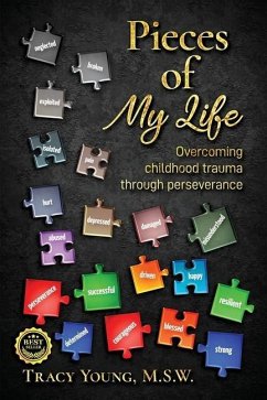 Pieces of My Life: Overcoming Childhood Trauma Through Perseverance - Young, Tracy