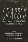 Grabbed: Poets & Writers on Sexual Assault, Empowerment & Healing