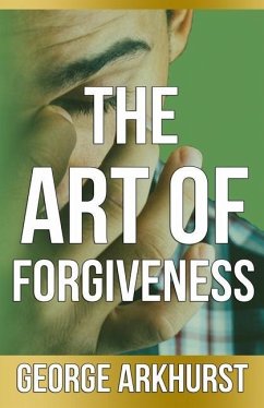 The Art of Forgiveness - Arkhurst, George