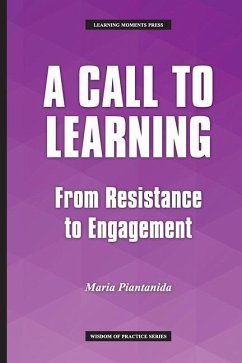 A Call to Learning: From Resistance to Engagement - Piantanida, Maria