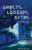 Ghosts, Legends, and Myths: St Augustine