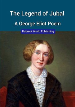 The Legend of Jubal, a George Eliot Poem - World Publishing, Dubreck