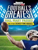 Football's Greatest Hail Mary Passes and Other Crunch-Time Heroics