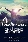 Overcome &quote;Changing Your Mindset&quote;