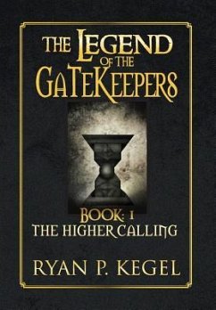 The Legend of the Gatekeepers - Kegel, Ryan P.