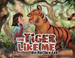 The Tiger Like Me - Lee, Kelsey