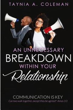 An Unnecessary Breakdown Within Your Relationship - Coleman, Taynia a
