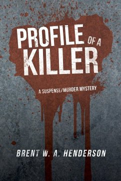 Profile of a Killer - Henderson, Brent W. A.