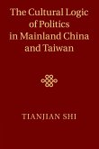 The Cultural Logic of Politics in Mainland China and Taiwan