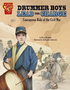 Drummer Boys Lead the Charge: Courageous Kids of the Civil War - Berglund, Bruce