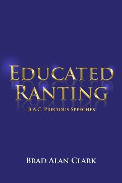 Educated Ranting - Clark, Brad Alan