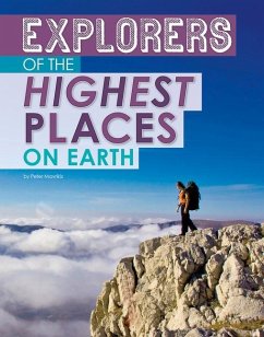 Explorers of the Highest Places on Earth - Mavrikis, Peter