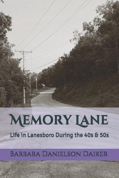 Memory Lane: Life in Lanesboro During the 40s & 50s - Danielson Daiker, Barbara Lee