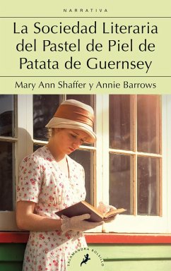 La Sociedad Literaria del Pastel de Piel de Patata de Guernsey / The Guernsey Literary and Potato Peel Society - Shaffer, Mary Ann; Barrows, Annie
