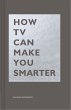 How TV Can Make You Smarter - Bild 1