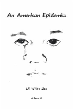 An American Epidemic - Lil' White Lies - Evans III, Al