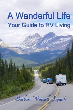 A Wanderful Life: Your Guide to RV Living - Jaquith, Barbara Wentzell