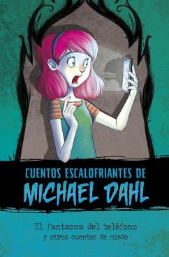 El Fantasma del Teléfono Y Otros Cuentos de Miedo - Dahl, Michael