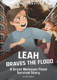 Leah Braves the Flood: A Great Molasses Flood Survival Story - Gilbert, Julie