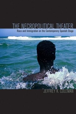 Cover The Necropolitical Theater: Race and Immigration on the Contemporary Spanish Stage