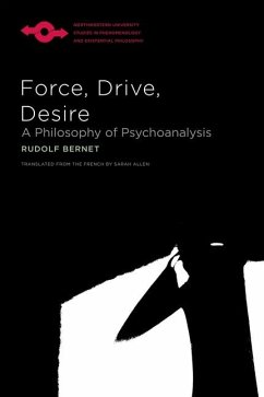 Force, Drive, Desire: A Philosophy of Psychoanalysis - Bernet, Rudolf