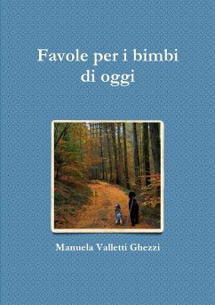 Favole per i bimbi di oggi - Valletti Ghezzi, Manuela