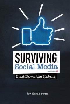 Surviving Social Media: Shut Down the Haters - Braun, Eric