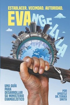 EVAngeliza: Una Guía para Desarrollar Su Ministerio Evangelístico - Smith, Terika