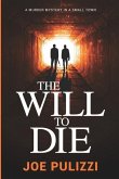 The Will to Die: A Novel of Suspense (Murder in a Small Town), a Thriller