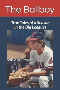 The Ballboy: True Tales of a Season in the Big Leagues - Croyle, William