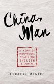 China, Man: A Year of Misadventure Teaching English in Shanghai