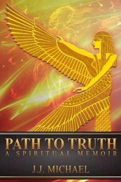 Path to Truth: A Spiritual Memoir - Michael, Jj