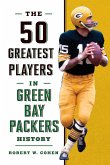 The 50 Greatest Players in Green Bay Packers History