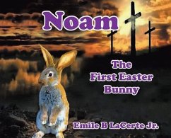 Noam-The First Easter Bunny - Lacerte, Emile B.